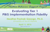 Evaluating Tier 1 PBIS Implementation Fidelity · Evaluating Tier 1 PBIS Implementation Fidelity Heather Peshak ... TETN: Houston, TX . 2 Objectives Evaluation – the BIG ... areas