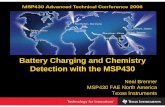 Battery Charging and Chemistry Detection with the … · © 2006 Texas Instruments Inc, Slide 1 Battery Charging and Chemistry Detection with the MSP430 Neal Brenner MSP430 FAE North