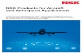 NSK Products for Aircraft and Aerospace Applications · development of the ﬁnest materials. ... NSK Products for Aircraft and Aerospace Applications 11 ... Flywheel Satellite