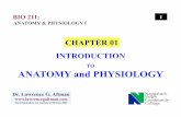 TO ANATOMY and PHYSIOLOGY - … · 1 CHAPTER 01 INTRODUCTION TO ANATOMY and PHYSIOLOGY ANATOMY & PHYSIOLOGY I BIO 211: Dr. Lawrence G. Altman Some illustrations are courtesy of McGraw-Hill.