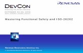 Mastering Functional Safety and ISO -26262 · Renesas have extensive expertise in ISO 26262, ... • Renesas is market leader in automotive for MCU, ASIC, ASSPs • Thanks to WW marketing