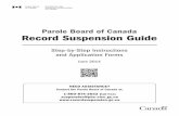 Parole Board of Canada Record Suspension Guide · Parole Board of Canada ... including parole and ... suspension removes disqualifications caused by a criminal conviction, such as
