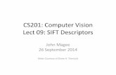 CS201: Computer Vision Lect 09: SIFT Descriptors - …jmagee/cs201/slides/CS201.Lect09.SIFT2.pdf · CS201: Computer Vision Lect 09: SIFT Descriptors ... Computing SIFT Descriptor