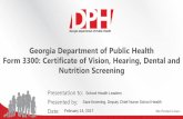 Georgia Department of Public Health Form 3300: … · Presentation to: Presented by: Date: Georgia Department of Public Health Form 3300: Certificate of Vision, Hearing, Dental and