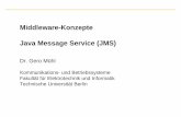 Middleware-Konzepte Java Message Service (JMS) · Middleware-Konzepte Java Message Service (JMS) Dr. Gero Mühl Kommunikations- und Betriebssysteme ... > Part of J2EE (Java 2 Platform,
