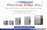 UL LISTED ENCLOSURE AIR CONDITIONERS - info.thermal-edge…info.thermal-edge.com/hubfs/docs/TEI_Air_Conditioners_Full_Line... · 2. Improved refrigerant return to the compressor assures