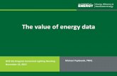The value of energy data - US Department of Energy · 1 Michael Poplawski, PNNL The value of energy data DOE SSL Program Connected Lighting Meeting November 16, 2015