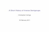 A Short History of Inverse Semigroups - User Web …varg1/inverse_short_history_unpaused.pdf · A Short History of Inverse Semigroups ... 1 A little theory 2 Pseudogroups 3 V. V.