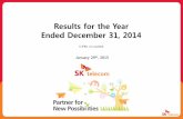 Results for the Year Ended December 31, 2014 - SK … · 2015-02-10 · Results for the Year Ended December 31, 2014 ... information contained in this management presentation, ...