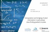 3.1 Extrapolation and bridging of adult information in …€¦ · Extrapolation and bridging of adult information in early -phase dose-finding pediatric studies 29-30/03/2017 . London