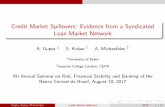 Credit Market Spillovers: Evidence from a Syndicated Loan ...€¦ · Credit Market Spillovers: Evidence from a Syndicated Loan Market Network A. Gupta 1 S. Kokas 1 A. Michaelides