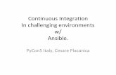 Continuous Integration In challenging environments w/ Ansible. · Gotcha! •Thank to Ansible, any host in the “devservers” group can install any other host of the same group.