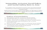Inequality, Inclusive Fiscal Policy, and Social Safety ... · Inequality, Inclusive Fiscal Policy, and Social Safety Nets in Asia ... Role of social safety nets in inclusive fiscal
