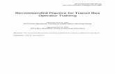 Recommended Practice for Transit Bus Operator Training · 2015-01-23 · Recommended Practice for Transit Bus Operator Training Approved April 19, ... Recommended Practice for Transit