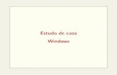 Estudo de caso Windows - INSTITUTO DE …islene/1s2005-mc514/windows/windows.pdf · † linha de comando † 16 bits † monousu¶ario. ... † Trechos de c¶odigo ﬂnalizado s~ao