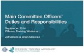 OFFICERS - DUTIES AND RESPONSIBILITIES · Main Committee Officers’ Duties and Responsibilities ... • Officer Handbook ... •Respond to Circular Letter Ballots