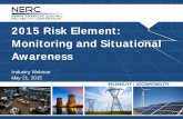 2015 Risk Element: Monitoring and Situational Awareness Operations Webinars... · “System control centers should be equipped with display and recording ... Acquire and maintain