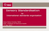 Sensory Standardisation - University College Dublin Marie Crowley.pdf · Sensory Standardisation by International standards organisation Anne Marie Crowley NSAI UCD Institute of Food