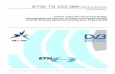 TS 102 005 - V1.4.1 - Digital Video Broadcasting (DVB ... · Annex B (normative): TS 102 005 usage in DVB IP datacast ... "Intellectual Property Rights (IPRs); Essential, or potentially