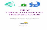 DDAP CRISIS ASSESSMENT TRAINING GUIDE - … · DDAP CRISIS ASSESSMENT TRAINING GUIDE DMHAS Information Systems Division March 2011 . ... Diagnosis Type is given at the crisis center