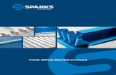 FOOD GRADE BELTING CATALOG - Sparks Belting · 2 | © Sparks Belting Company Convey Excellence Move food products more efficiently, safely, and with less maintenance. ONE supplier