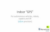 Indoor “GPS” - robotshop.com · (required indoor) • Other indoor navigation systems - UWB, Bluetooth beacons, odometry, magnitometers, WiFi RSSI, laser triangulation, optical,