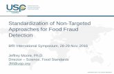 Standardization of Non-Targeted Approaches for … · Standardization of Non-Targeted Approaches for Food Fraud ... adulterant to evade ... • RM’s for “genuinely fake” adulterated