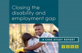 Closing the disability and employment gap · Closing the disability and employment gap ... case for employing more disabled people, ... recent study found that 1 in 10 business people