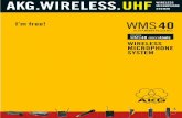 AKG.WIRELESS.UHF WIRELESS MICROPHONE SYSTEM · akg.wireless.uhf wireless microphone system wms40 ultrahighfrequency ... wireless microphone system i’m free! akg.wireless.uhf world-famous