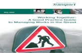 Working Together: A Good Practice Guide to Managing Works ... · 4 Good Practice Guide to Managing Works in the Street Acknowledgements This Good Practice Guide has been prepared