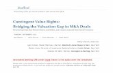 Contingent Value Rights: the Gap in M&A Dealsmedia.straffordpub.com/products/contingent-value-rights-bridging... · Presenting a live 90‐minute webinar with interactive Q&A Contingent