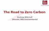 The Road to Zero Carbon - Building Controlbbsgroup.co.uk/newscontent/documents/road_to_zero_carbon.pdf · • All emissions are a function of calculated energy consumption multiplied
