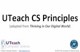 UTeach CS Principles - ISTE · Approved Syllabus and Course Materials Project-based learning Overarching unit projects Prepare students for the skills and processes
