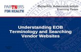 Understanding EOB Terminology and Searching Vendor Websites · Understanding EOB Terminology and Searching Vendor Websites Benefits Administration Training Team Revised 2016 . ...