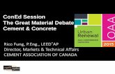 ConEd Session The Great Material Debate Cement & Concrete Great Material Debate_Ceme… · ConEd Session The Great Material Debate Cement & Concrete Rico Fung, P.Eng., LEED ® AP