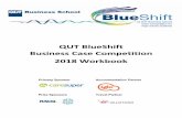 QUT BlueShift Business Case Competition 2018 … · 3 | P a g e CRICOS No 00213J Workbook Welcome to BlueShift BlueShift is an international business case competition for high school
