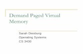 Demand Paged Virtual Memory - University of … · Demand Paging Demand paging: allows pages that are referenced actively to be loaded into memory Remaining pages stay on disk Provides