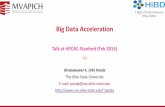 Big Data Acceleration - HPC Advisory Councilhpcadvisorycouncil.com/.../Panda.BigDataAcceleration.OhioStateU.pdf · Big Data Acceleration Dhabaleswar K. (DK) ... • HHH: Heterogeneous