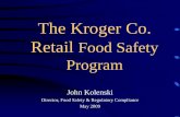 The Kroger Co. Food Safety Programs - Quality …qualityassuranceassociation.org/MemberCenter/kroger.pdfThe Kroger Co. •Employees 323,000 •Supermarkets 2,486 •Convenience Stores