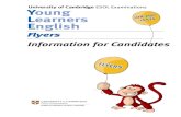 University of Cambridg ESOL Examinations Young … · University of Cambridge ESOL Examinations Young Learners English Flyers ... Speaking 4 parts ... the different parts of YLE Flyers