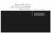 Payroll Tax in the Costing of Government Services Research ... · in the Costing of Government Services Research Paper Steering ... Payroll tax Tax levied on employers based on the
