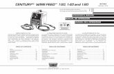 WIRE FEED 100, 140 and 180 IMT964 - Lincoln Electric · century® wire feed™100, 140 and 180 imt964 february, ... this equipment without reading this manual ... 8 2. century ®