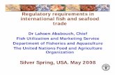 Regulatory requirements in international fish and …library.enaca.org/certification/washington08/presentation-ababaoch.pdf · are the same ( achieve same ALOP) ... (“policy”)