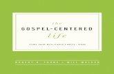 THE GOSPEL-CENTERED LIFE GOSPEL-CENTERED · GOSPEL-CENTERED life the Robert H. Thune + WIll Walker BUILD GOSPEL DNA in your SMALL GROUP Lots of Christians talk about the gospel…