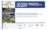 Upper North Island Freight Story - Shared Evidence Base · Upper North Island Freight Story – Shared Evidence Base (April 2013) 2 Foreword The upper North Island of New Zealand