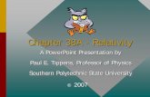 Chapter 38A - - Relativity - St. Charles … 38A - - Relativity A PowerPoint Presentation by Paul E. Tippens, Professor of Physics Southern Polytechnic State University A PowerPoint