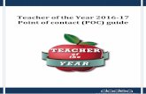 Teacher of the Year 2016-17 Point of contact (POC) … · 2015-09-30 · Teacher of the Year 2016-17 Point of contact (POC) guide . 1 ... our teaching workforce. ... of POC emails