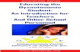 Educating the Dysautonomia Student · and contact our office for additional information ... the school system and connected to peers. 4 ... dysregulation of the autonomic nervous