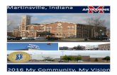 Martinsville, Indiana - IN.gov · Martinsville, Indiana 2016 My Community, My Vision. Table of Contents Page 3 ... feedback and conversations had at the meetings with the students