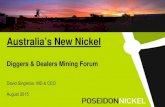 Australia’s New Nickel - Poseidon Nickel Limited ...poseidon-nickel.com.au/wp-content/uploads/2015/08/Diggers-n... · Australia’s New Nickel ... Fault Movement=into page (westward)